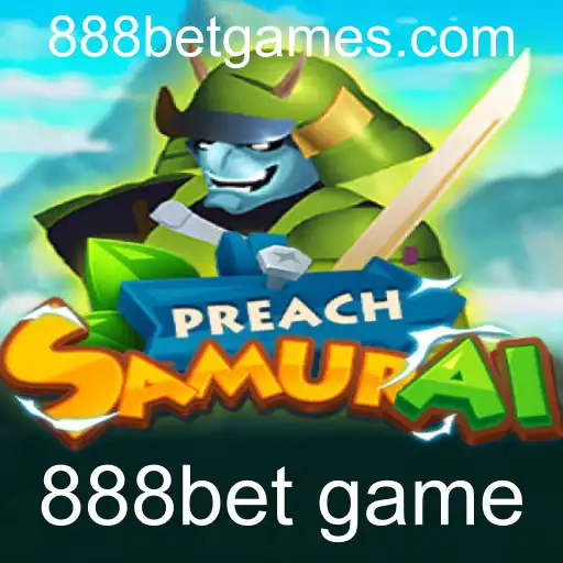 Explorando o Mundo de PreachSamurai: Um Novo Conceito de Jogo com 888bet Game